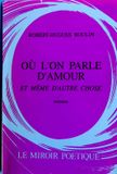 Où l’on parle d'amour – et même d.... BOULIN, ROBER- HUGUES