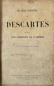 Œuvres inédites de Descartes,
précédées d'une Introduction sur la Méthode par Foucher de Careil. René Descartes, Foucher de Careil