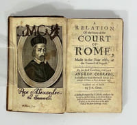 A Relation Of the State of the Court of Rome
Made in the Year 1661 at the Council of Pregadi
by the Most Excellent, the Lord Angelo Corraro,
Ambassador from the most Serene
Republique of Venice to Pope Alexander VII.