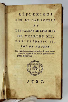 Réflexions sur le caractère et les talents militaires de Charles XII, roi de Suède. Frédéric II, roi de Prusse