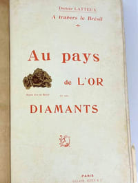 À travers le Brésil. Au pays de l'or et des diamants