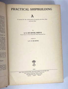 Practical Shipbuilding 3A: A manual for the construction of seagoing merchant ships and war-ships. G. de Rooij