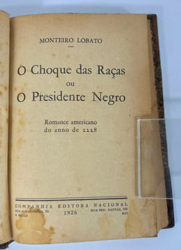O Choque das Raças ou o Presidente Negro. Romance americano do anno de 2228. Monteiro Lobato