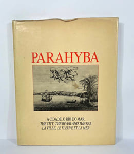 Parahyba. A cidade, o rio e o mar / The city, the river and the sea / La ville, le fleuve et la mer