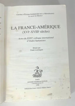 La France-Amérique (XVI-XVIIIe siècles). . Franck Lestringent (ed.)