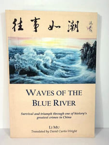 Waves of the Blue River: Survival and triumph through one of history's greatest crimes in China [signed]