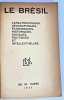 Le Brésil. Caractéristiques géographiques, économiques, historiques, sociales, politiques et intellectuelles. Inconnu