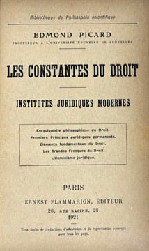 Les constantes du droit. Institutes juridiques modernes. Edmond Picard