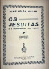 Os Jesuitas: Os Segredo de Seu Poder. René Fülöp Miller