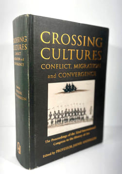Crossing Cultures: Conflict, Migration, and Convergence. Proceedings of the 32nd International Congress of the History of Art. Jaynie Anderson (ed.)