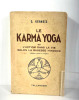 Le Karma Yoga ou l'action dans la vie selon la sagesse hindoue. Constant Kerneïz