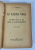 Le Karma Yoga ou l'action dans la vie selon la sagesse hindoue. Constant Kerneïz