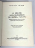 Le régime modernisateur du Brésil, 1964-1972. Étude sur les interactions politico-économiques dans un régime militaire contemporain. Georges-André ...