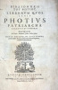 Bibliotheca / Myriobiblios. Βιβλιοθηκη τοῦ Φωτίου, Librorum quos legit Photius, Patriarca excerpta et censurae. Photius / Photios, David Hœschel