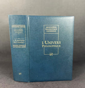 L'univers philosophique. Tome I de l'Encyclopédie philosophique universelle