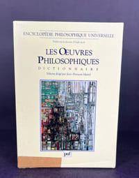 Les oeuvres philosophiques. Tome III de l'Encyclopédie philosophique universelle