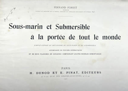 Sous-marin et submersible à la portée de tout le monde. Simple exposé sur mécanisme du sous-marin et du submersible, accompagné de figures schématiques et de deux planches en couleurs comprenant quatre modèles démontables.