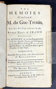 The Memoirs of the Life of M. Du Gue-Trouin, Chief of a Squadron in the Royal Navy of France. Containing an Account of all his Engagements with the ...