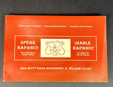 Speak Rapanui!: The language of Easter Island = Hable rapanui! : la lengua de Isla de Pascua [signed]