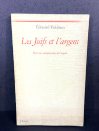 Les juifs et l'argent. Pour une métaphysique de l'argent [signé]
