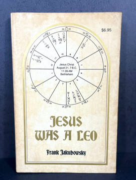 Jesus was a Leo. Frank Jakubowsky
