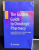 The Golden Guide to Oncologic Pharmacy. Carolina Witchmichen Penteado Schmidt and Kal&eacute;u Mormino Otoni (eds)