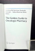 The Golden Guide to Oncologic Pharmacy. Carolina Witchmichen Penteado Schmidt and Kal&eacute;u Mormino Otoni (eds)