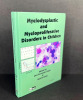 Myelodysplastic and Myeloproliferative Disorders in Childen. Luiz Fernando Lopes, Henrik Hasle (eds)