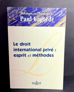 Mélanges en l'honneur de Paul Lagarde. Le droit international privé : esprit et méthodes