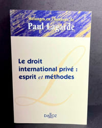 Mélanges en l'honneur de Paul Lagarde. Le droit international privé : esprit et méthodes