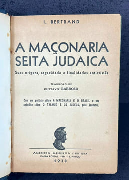 A maçonaria, seita judaica. Suas origens, sagacidade e finalidades anticristãs ("La maçonnerie, secte juive née du Talmud" en portugais brésilien). ...
