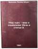 Nash kurs - mir i sotsializm: Rechi i stat'i 2. In Russian . Brezhnev, Leonid Ilyich 