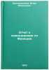 Otchet o komandirovke po Frantsiyu. In Russian /Report on a mission to France . Dzyaloshinsky, Igor Ekhielevich