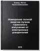 Izmerenie polnoy energii puchkov tormoznogo izlucheniya ot elektronnykh uskor&Ouml;. Komar, Anton Pantelejmonovich