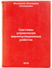 Sistemy upravleniya manipulyatsionnykh robotov. Medvedev, Vladimir Stepanovich
