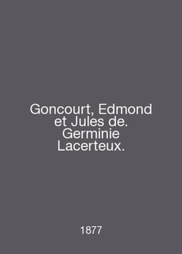 Goncourt, Edmond et Jules de. Germinie Lacerteux. In English /Goncourt, Edmond . undefined