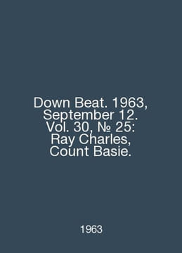 Down Beat. 1963, September 12. Vol. 30, # 25: Ray Charles, Count Basie. In Engl. undefined