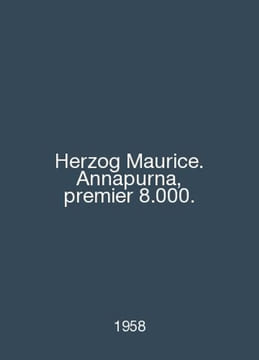 Herzog Maurice. Annapurna, premier 8.000. In English /Herzog Maurice. Annapurna. undefined