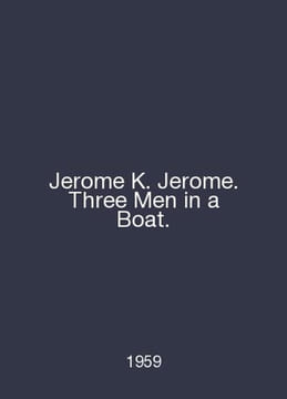 Jerome K. Jerome. Three Men in a Boat. In English /Jerome K. Jerome. Three Men . undefined