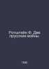 Rothstein F. Two Prussian Wars. In Russian /Rotshteyn F. Dve prusskie voyny.. Rothstein, Fyodor Aronovich