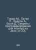 Thomas M., Patel, Hudson A., Ball D. Programming Secrets for the Internet in Ja. John Ball
