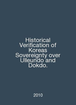 Historical Verification of Korea Sovereignty over Ulleundo and Dokdo. In Englis. undefined