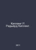 Rudyard Kipling. In Russian /Kipling R. Redyard Kipling.. Rudyard Kipling