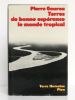 Terres de bonne espérance Le monde tropical. Avec 35 photographies hors-texte, 24 cartes et un index.  . GOUROU Pierre. 