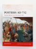 Poitiers ad 732. Charles Martel turns the Islamic tide. Illustrated by Graham TURNER.. NICOLLE David.