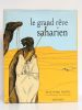 Le grand rêve saharien.. DUROU Jean-Marc avec la collaboration de Marc de Gouvenain.