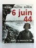 6 juin 44.. AZEMA jean-Pierre, PAXTON Robert O., BURRIN Philippe.