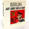 Berlin Art libre sur le mur. Photographies et Introduction de Hermann WALDENBURG. . WALDENBURG Hermann. 