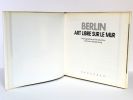 Berlin Art libre sur le mur. Photographies et Introduction de Hermann WALDENBURG. . WALDENBURG Hermann. 