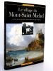 Le village du Mont-Saint-Michel Histoire d'un patrimoine mondial. . LELOUP Daniel. 